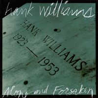 Hank Williams - Alone And Forsaken